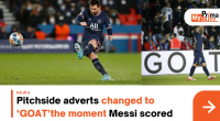 Pitchside Adverts Changed To ‘Goat’the Moment Messi Scored